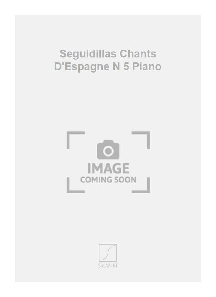 Seguidillas Chants D'Espagne N 5 Piano